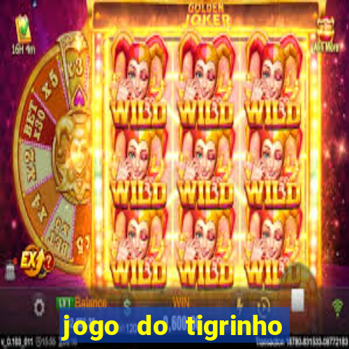 jogo do tigrinho paga de verdade